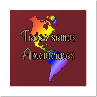 Todos somos Americanos Posters and Art